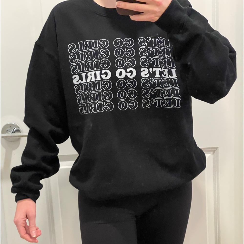 LETS GO GIRLS crew sweatshirt